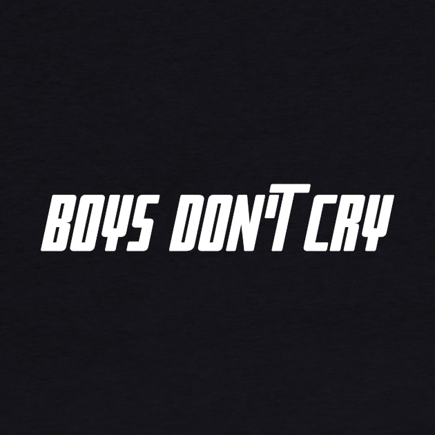 Boys Don't Cry by WOLFCO